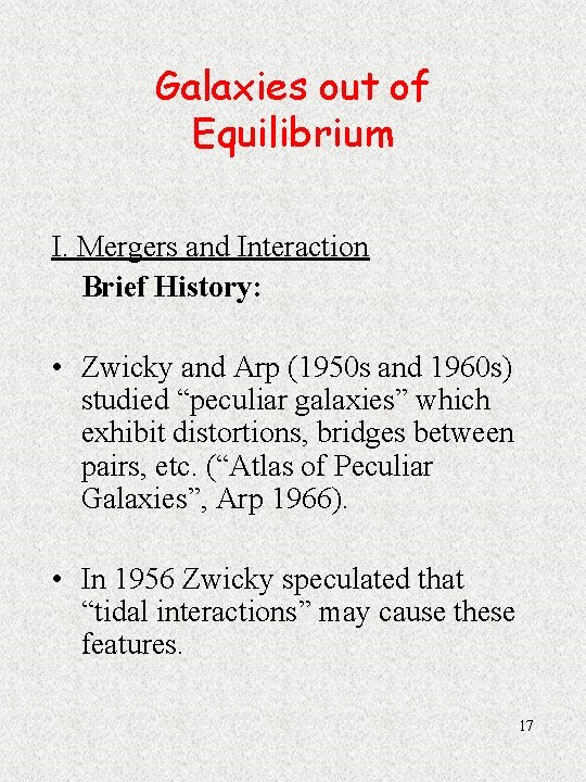 Galaxies out of Equilibrium I. Mergers and Interaction Brief History: • Zwicky and Arp