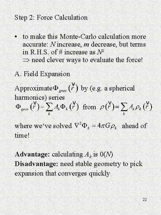 Step 2: Force Calculation • to make this Monte-Carlo calculation more accurate: N increase,