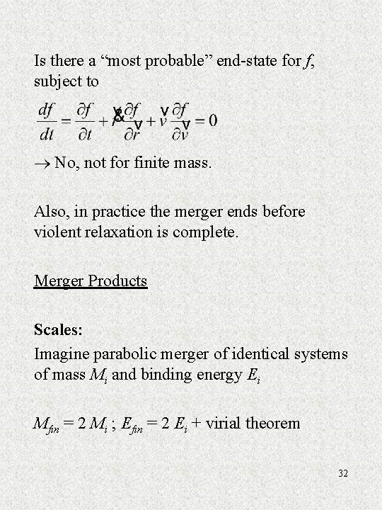 Is there a “most probable” end-state for f, subject to No, not for finite
