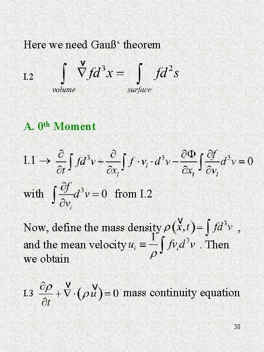 Here we need Gauß‘ theorem I. 2 A. 0 th Moment I. 1 with