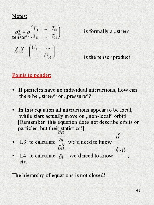 Notes: tensor“ is formally a „stress is the tensor product Points to ponder: •