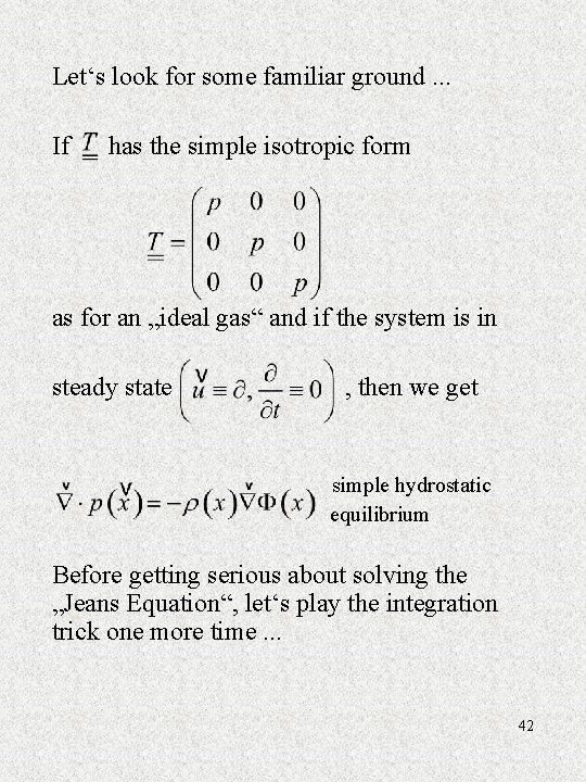 Let‘s look for some familiar ground. . . If has the simple isotropic form