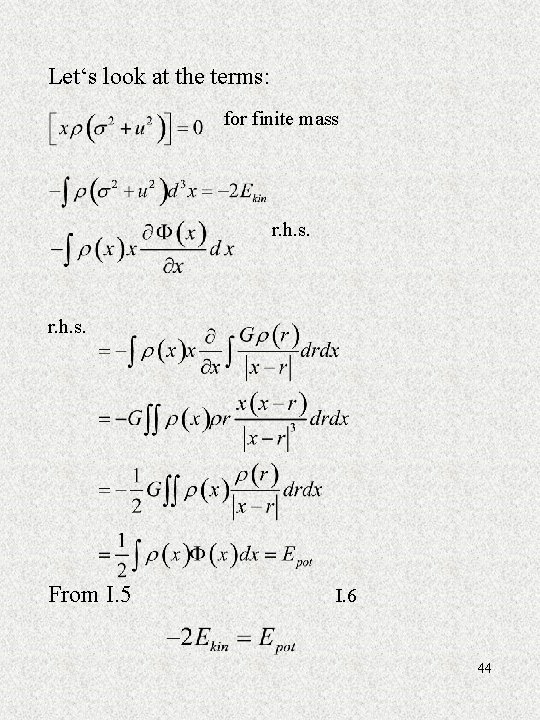 Let‘s look at the terms: for finite mass r. h. s. From I. 5