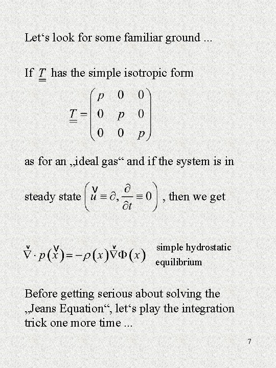 Let‘s look for some familiar ground. . . If has the simple isotropic form