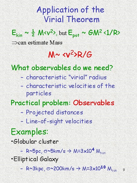 Application of the Virial Theorem Ekin ~ ½ M<v 2>, but Epot ~ GM