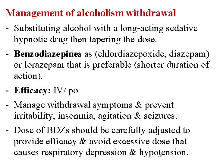 Management of alcoholism withdrawal - Substituting alcohol with a long-acting sedative - - hypnotic