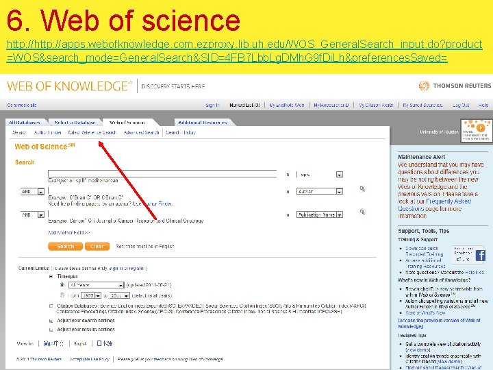 6. Web of science http: //apps. webofknowledge. com. ezproxy. lib. uh. edu/WOS_General. Search_input. do?