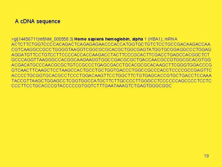 A c. DNA sequence >gi|14456711|ref|NM_000558. 3| Homo sapiens hemoglobin, alpha 1 (HBA 1), m.