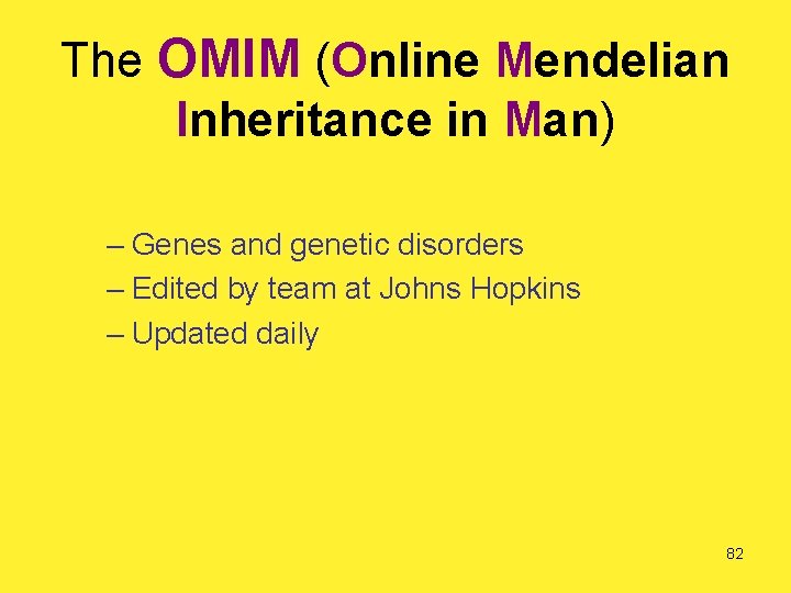The OMIM (Online Mendelian Inheritance in Man) – Genes and genetic disorders – Edited