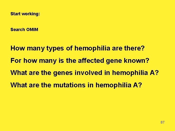 Start working: Search OMIM How many types of hemophilia are there? For how many