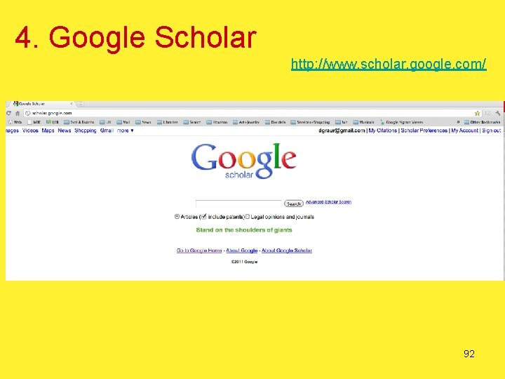 4. Google Scholar http: //www. scholar. google. com/ 92 