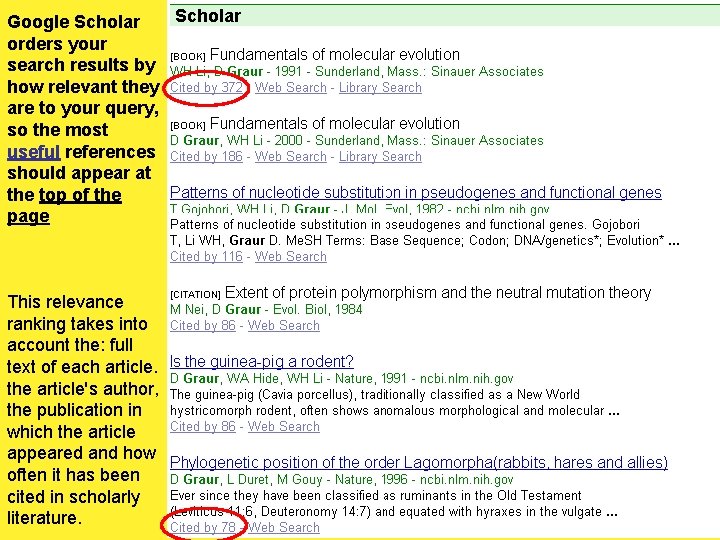 Google Scholar orders your search results by how relevant they are to your query,