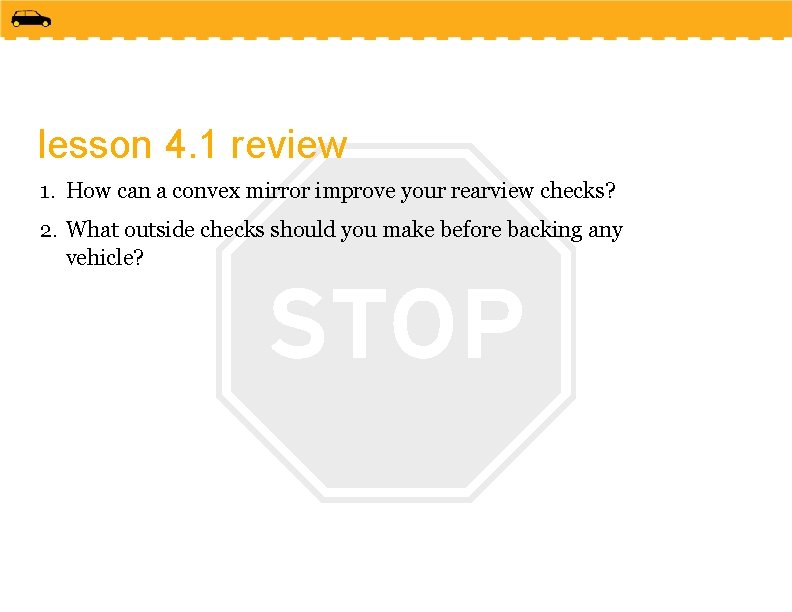lesson 4. 1 review 1. How can a convex mirror improve your rearview checks?
