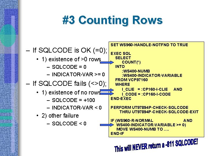 #3 Counting Rows – If SQLCODE is OK (=0); • 1) existence of >0