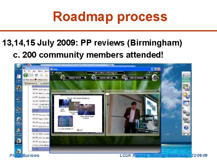 Roadmap process 13, 14, 15 July 2009: PP reviews (Birmingham) c. 200 community members