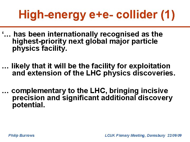 High-energy e+e- collider (1) ‘… has been internationally recognised as the highest-priority next global