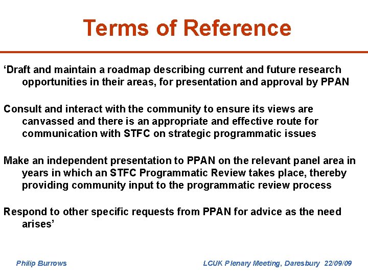 Terms of Reference ‘Draft and maintain a roadmap describing current and future research opportunities