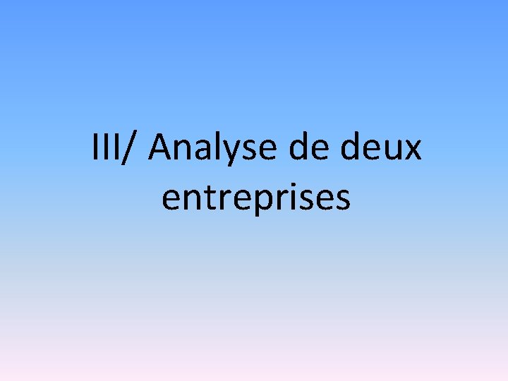 III/ Analyse de deux entreprises 