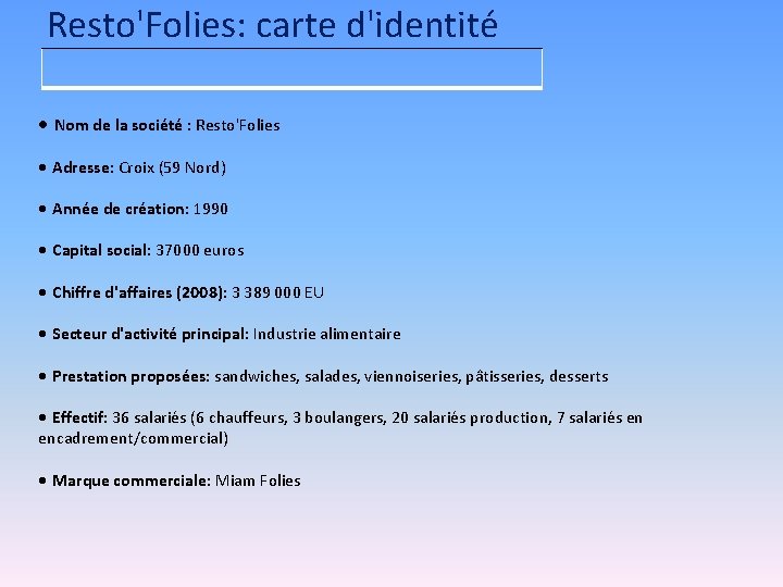 Resto'Folies: carte d'identité • Nom de la société : Resto'Folies • Adresse: Croix (59