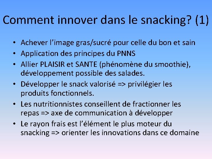 Comment innover dans le snacking? (1) • Achever l’image gras/sucré pour celle du bon
