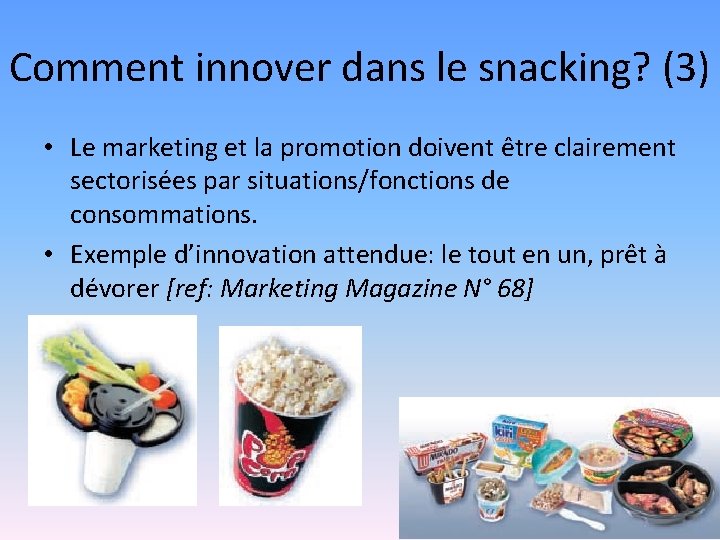 Comment innover dans le snacking? (3) • Le marketing et la promotion doivent être