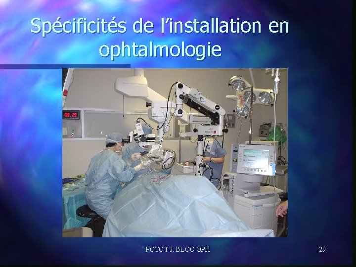 Spécificités de l’installation en ophtalmologie POTOT J. BLOC OPH 29 