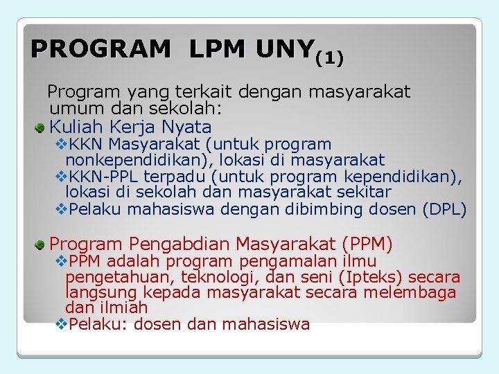 PROGRAM LPM UNY(1) Program yang terkait dengan masyarakat umum dan sekolah: Kuliah Kerja Nyata