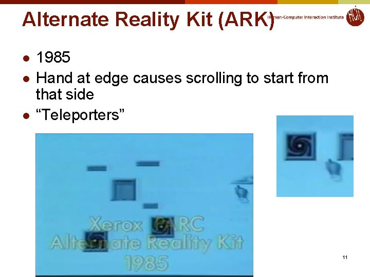 Alternate Reality Kit (ARK) l l l 1985 Hand at edge causes scrolling to