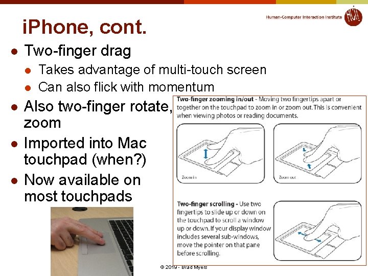 i. Phone, cont. l Two-finger drag l l l Takes advantage of multi-touch screen