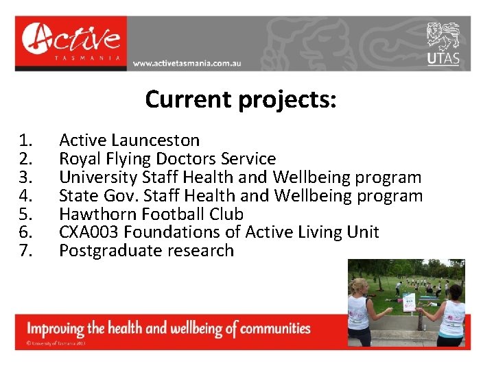 Current projects: 1. 2. 3. 4. 5. 6. 7. Active Launceston Royal Flying Doctors