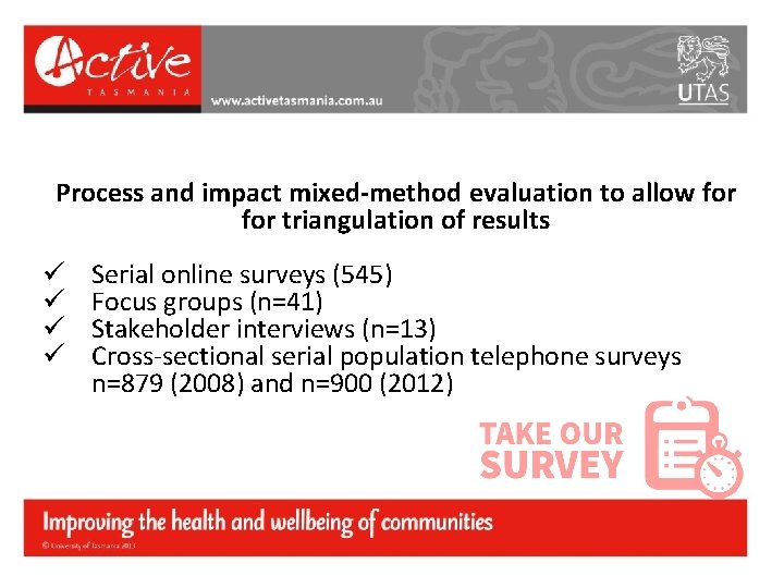 Process and impact mixed-method evaluation to allow for triangulation of results ü Serial online