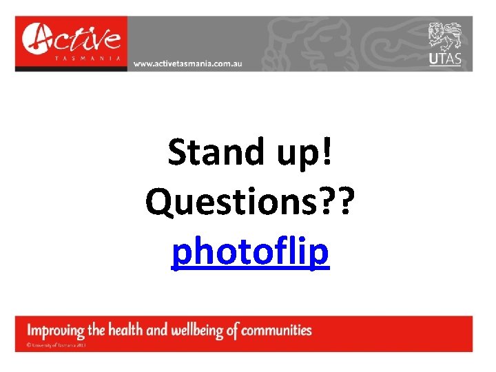 Stand up! Questions? ? photoflip 