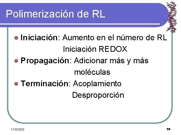 Polimerización de RL l Iniciación: Aumento en el número de RL Iniciación REDOX l