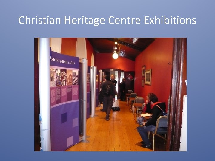 Christian Heritage Centre Exhibitions 