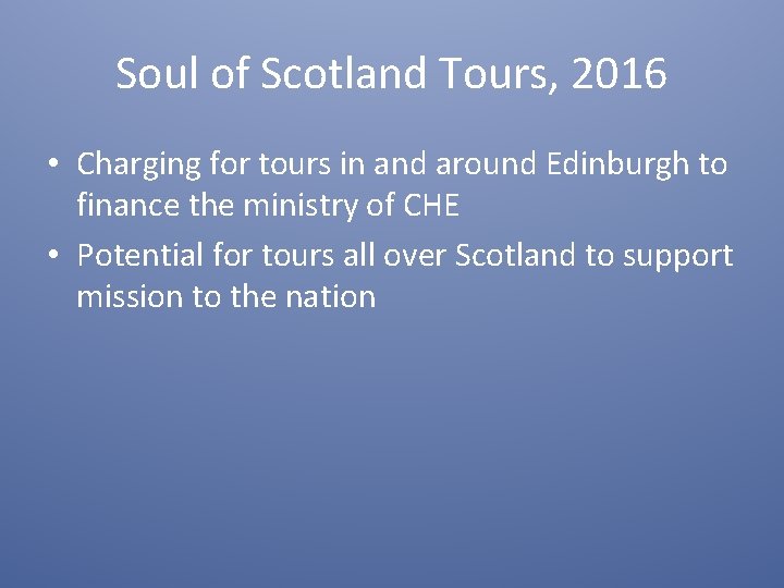 Soul of Scotland Tours, 2016 • Charging for tours in and around Edinburgh to