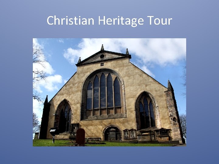 Christian Heritage Tour 