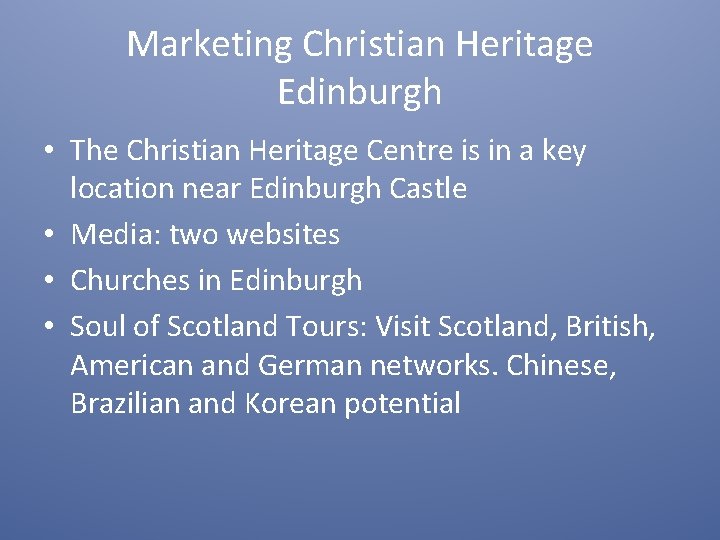 Marketing Christian Heritage Edinburgh • The Christian Heritage Centre is in a key location