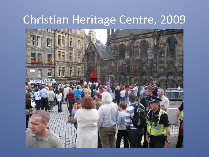 Christian Heritage Centre, 2009 