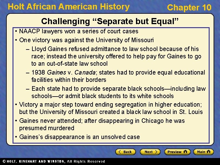 Holt African American History Chapter 10 Challenging “Separate but Equal” • NAACP lawyers won