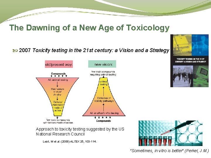 The Dawning of a New Age of Toxicology 2007 Toxicity testing in the 21