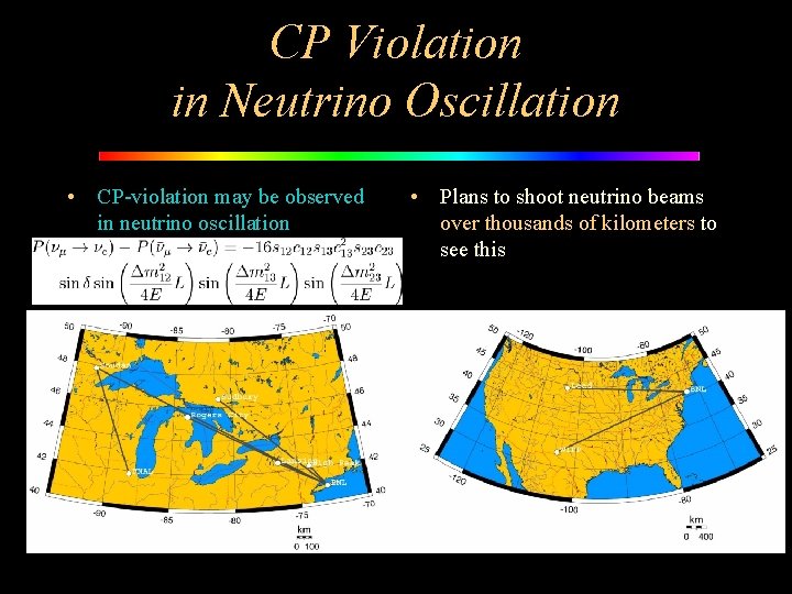 CP Violation in Neutrino Oscillation • CP-violation may be observed in neutrino oscillation •