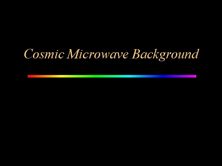 Cosmic Microwave Background 