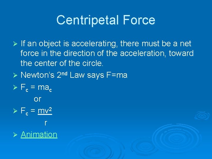 Centripetal Force If an object is accelerating, there must be a net force in Centripetal Force If an object is accelerating, there must be a net force in