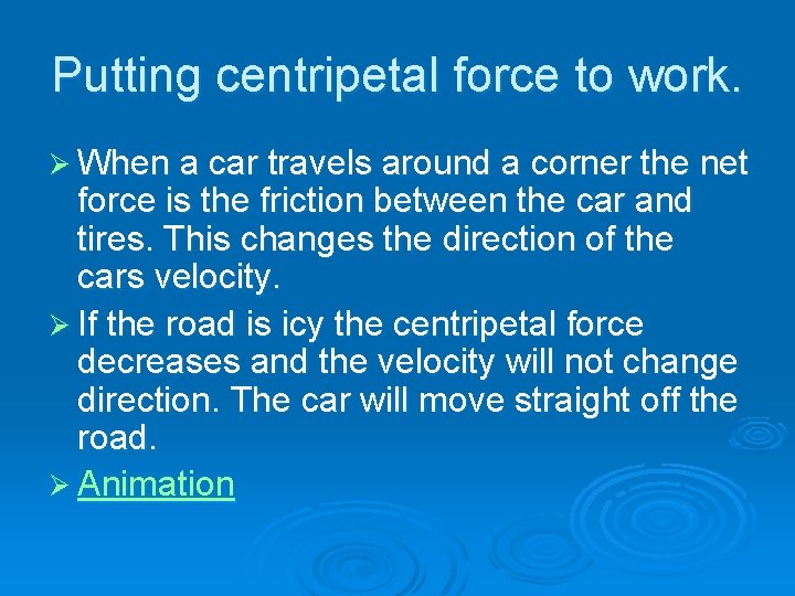 Putting centripetal force to work. Ø When a car travels around a corner the Putting centripetal force to work. Ø When a car travels around a corner the