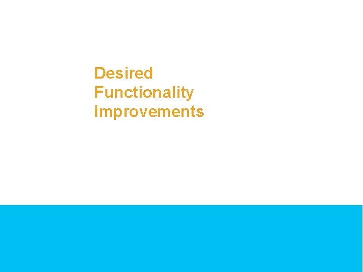 Desired Functionality Improvements 