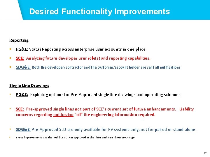 Desired Functionality Improvements Reporting § PG&E: Status Reporting across enterprise user accounts in one