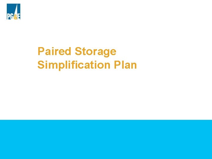 Paired Storage Simplification Plan 