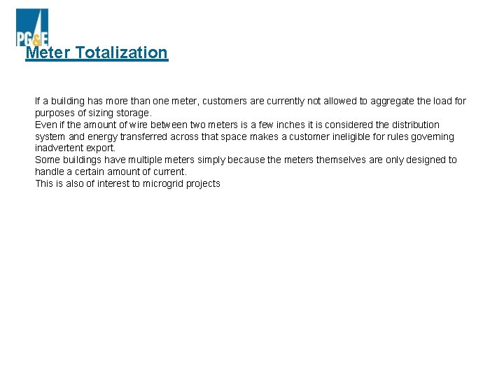 Meter Totalization If a building has more than one meter, customers are currently not