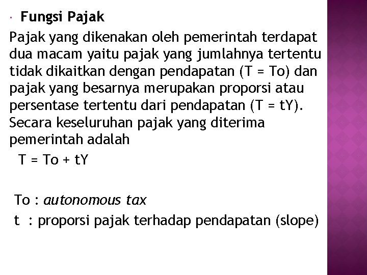 Fungsi Pajak yang dikenakan oleh pemerintah terdapat dua macam yaitu pajak yang jumlahnya tertentu Fungsi Pajak yang dikenakan oleh pemerintah terdapat dua macam yaitu pajak yang jumlahnya tertentu