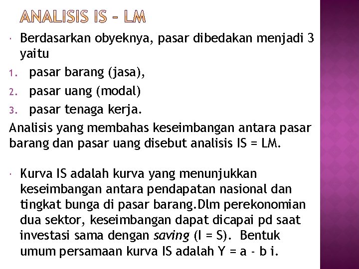Berdasarkan obyeknya, pasar dibedakan menjadi 3 yaitu 1. pasar barang (jasa), 2. pasar uang Berdasarkan obyeknya, pasar dibedakan menjadi 3 yaitu 1. pasar barang (jasa), 2. pasar uang